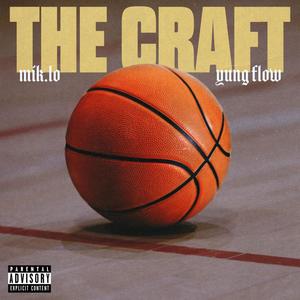 The Craft (feat. Yung Fl0w) [Explicit]