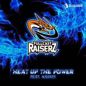 Heat up the Power (feat. NAKKID)