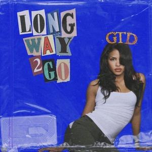 Long way 2 go (Explicit)