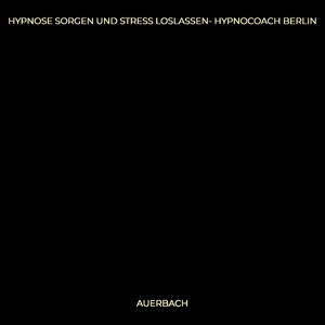 Hypnose Sorgen Und Stress Loslassen- Hypnocoach Berlin