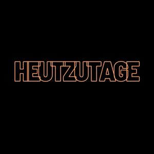 Heutzutage (Explicit)