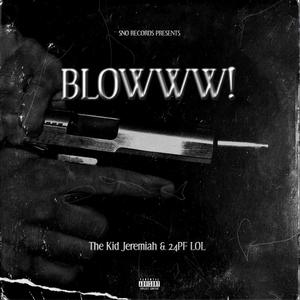 BLOWWW! (feat. 24PF LoL) [Explicit]