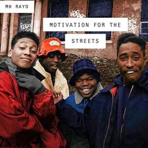 Motivation For The Streets (Explicit)