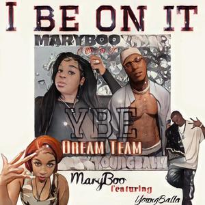 I Be On It (feat. MaryBoo) [Explicit]