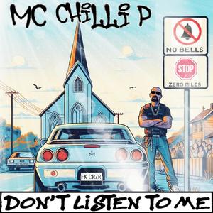 Don't Listen to Me (feat. MC Chilli P) [Explicit]