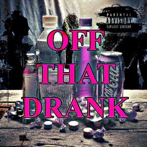 Off That Drank (Explicit)