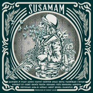 Susamam (feat. Fuat, Ados, Hayki, Server Uraz, Beta Berk Bayındır, Tahribad-ı İsyan, Sokrat St, Ozbi, Deniz Tekin, Sehabe, Yeis Sensura, Aspova, Defkhan, Aga B, Mirac, Mert Şenel & Kamufle) (Explicit)