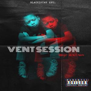 VENT SESSION (Explicit)