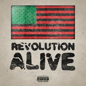 Revolution Alive (Explicit)