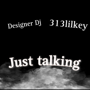 Just Talking (Explicit)