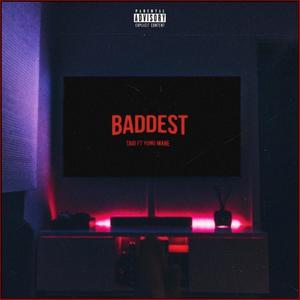 Baddest(feat. Yung Mane) (Explicit)