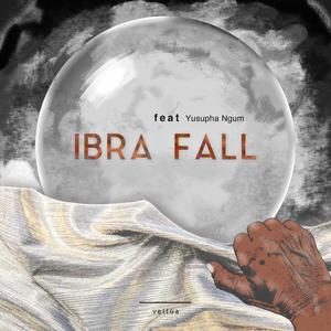 Ibra Fall (feat. Yusupha Ngum)