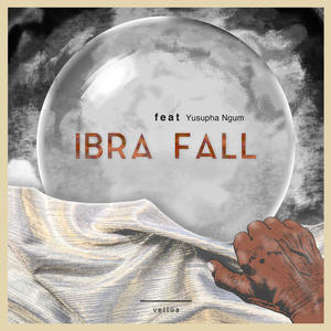 Ibra Fall (feat. Yusupha Ngum)