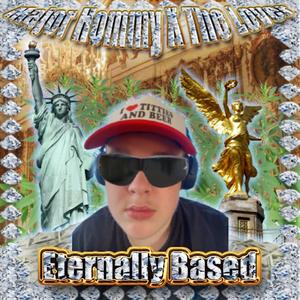 Eternally Based (feat. major hommy) (Explicit)