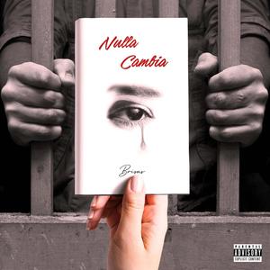 Nulla Cambia (Explicit)