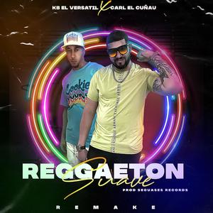 Reggueton Suave(feat. Kb el versatil)