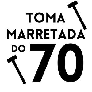 TOMA MARRETADA DO 70