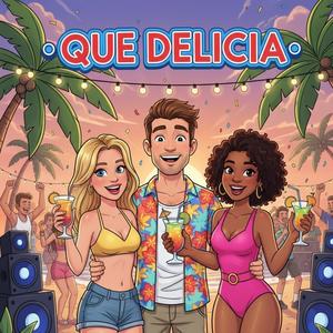 QUE DELICIA (Explicit)