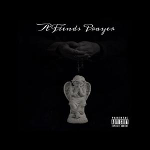 A Fiends Prayer (Explicit)