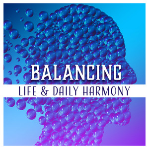 Balancing Life & Daily Harmony: Music for Tension Release, Fantastic Relaxation, Quiet Ambient, Peaceful Night & Day