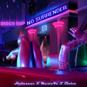 NO SURRENDER (feat. Musta4a & Biolos)