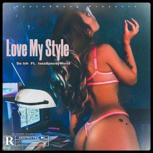 Love My Style (feat. IssaSpaceyWorld) (Official Audio) (Explicit)