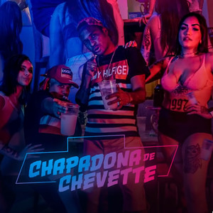 Chapadona de Chevette (Explicit)