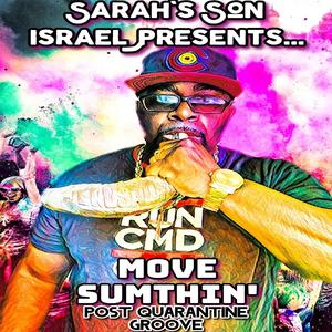 Sarah's Son Israel Presents... Move Sumthin' (feat. Precious Renee) [Post Quarantine Groove]