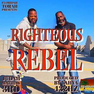 Righteous Rebel (feat. Judah Mathias 3rd)