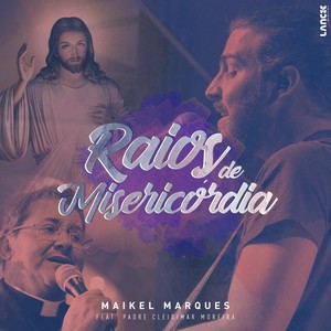 Raios de Misericórdia (feat. Padre Cleidimar Moreira)