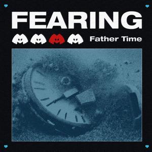 Fearing Father Time (Explicit)