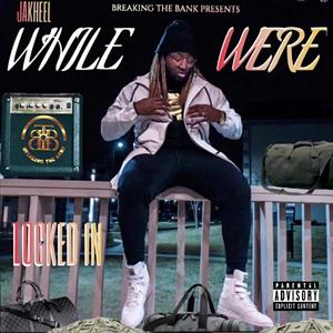 While Were Locked In (Explicit)