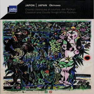 Japon - Okinawa : Chants classiques et courtois des Ryûkyû (Classical and Courtly Songs of the Ryukyu)