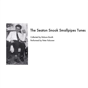 The Seaton Snook Smallpipe Tunes