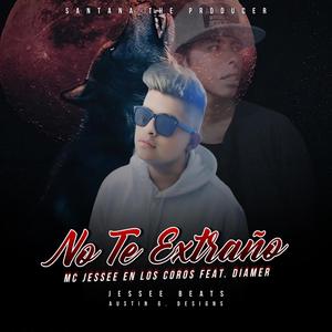 No Te Extraño (feat. Mc Jessee En Los Coros & Diamer)