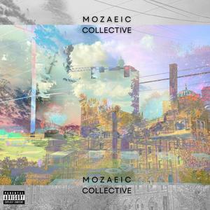 MOZAEIC Collective, Vol. 1 (Explicit)