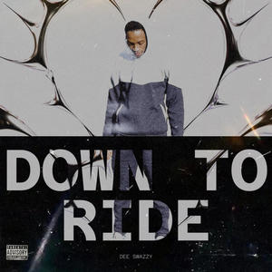 Down To Ride (Explicit)