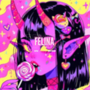 Felina (feat. Kefka) (Explicit)