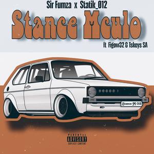 Stance Mculo (feat. Statik_012, Figow32 & Tskeys SA)