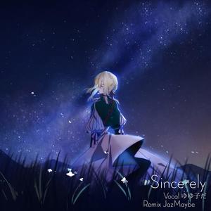 Sincerely -Maybe Remix ft. ゆゆ子だ-
