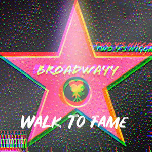 Walk To Fame (Explicit)