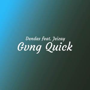 Gvng Quick (Explicit)