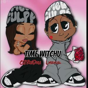 Time Witchu (feat. Lyrical) [Remix]