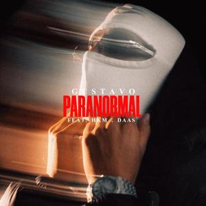 PARANORMAL (feat. its7GUSTAVO & DAAS) [Explicit]