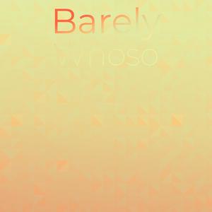 Barely Whoso