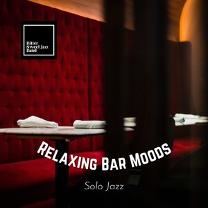 Relaxing Bar Moods - Solo Jazz