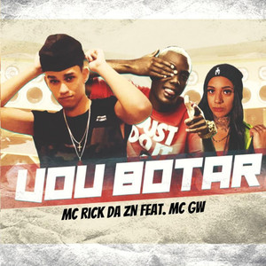 Vou Botar(feat. Mc Morena & MC GW) (Explicit)