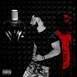 Put It up (Studio) (Explicit)