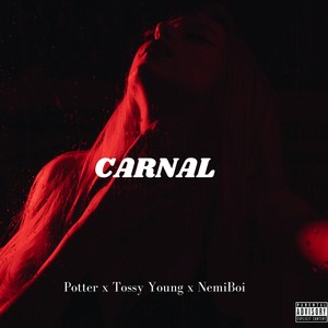 Carnal (feat. Tossy Young & NemiBoi)