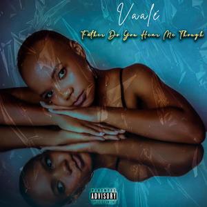 Vaale - Father Do You Hear Me Though